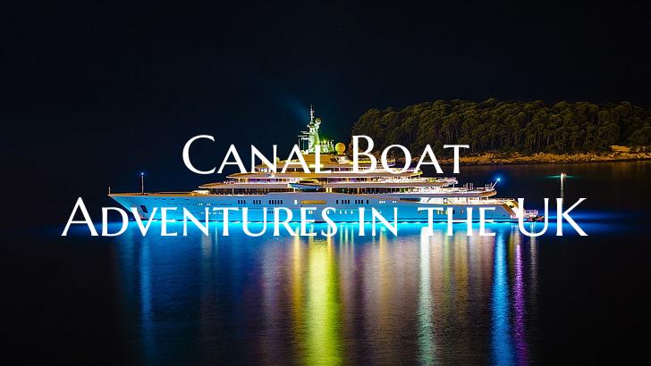 Canal Boat Adventures in the...